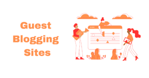list of Top Guest Blogging Sites for Digital Marketing