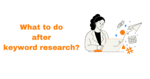 learn what to do after keyword research