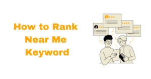how to rank near me keywords?