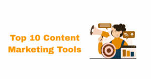 top 10 Content Marketing Tools