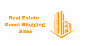 real estate guest blogging sites