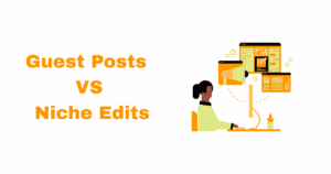 guest posts vs niche edits