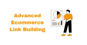 advanced ecommerce link building