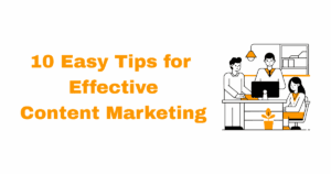 learn 10 easy tips for effective content marketing