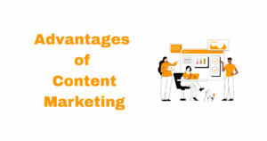 Advantages of Content Marketing