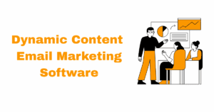Dynamic Content Email Marketing Software