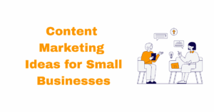 content marketing ideas for small business