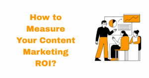 how to measure your content marketing roi