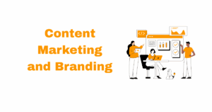Content Marketing and Branding