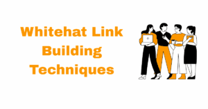 whitehat link building techniques