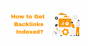 how to get backlinks indexed