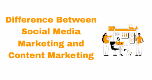 Difference Between Social Media Marketing and Content Marketing