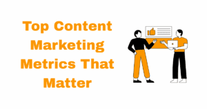 content marketing metrics that matter