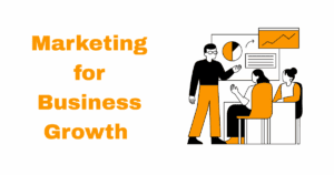 Marketing for Business Growth