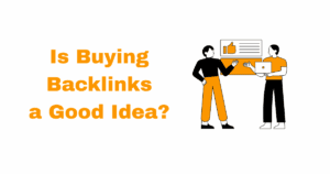 Is Buying Backlinks a Good Idea