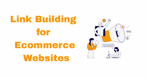 Link Building for Ecommerce Websites