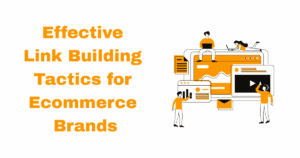 Effective Link Building Tactics for Ecommerce Brands