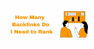 How Many Backlinks Do I Need to Rank