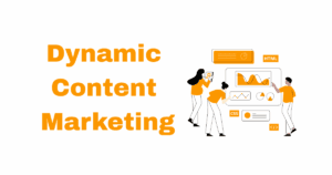 Dynamic Content Marketing