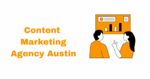 Content Marketing Agency Austin