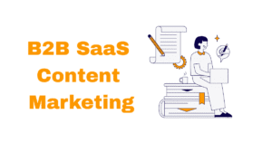 B2B SaaS Content Marketing
