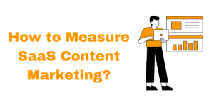 How to Measure SaaS Content Marketing