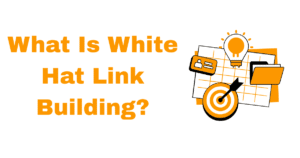 What Is White Hat Link Building?