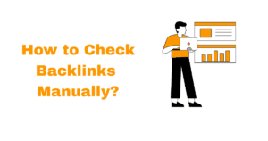 How to Check Backlinks Manually?