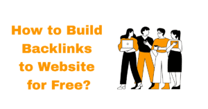 How to Build Backlinks to Website for Free