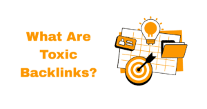 What Are Toxic Backlinks