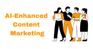 AI-Enhanced Content Marketing