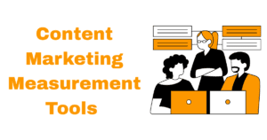 Content Marketing Measurement Tools