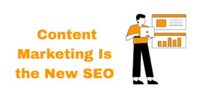 Content Marketing Is the New SEO