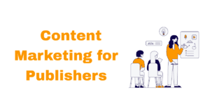 Content Marketing for Publishers