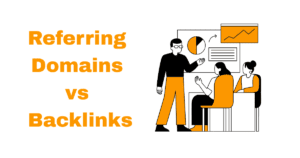 Referring Domains vs Backlinks