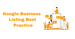 Google Business Listing Best Practice
