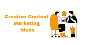 creative content marketing ideas