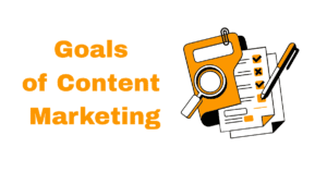 Goals of Content Marketing