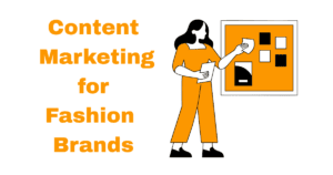 Content Marketing for Fashion Brands