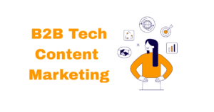 B2B Tech Content Marketing