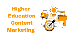 The Complete Guide to Higher Education Content Marketing 