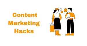 Content Marketing Hacks