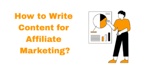 How to Write Content for Affiliate Marketing