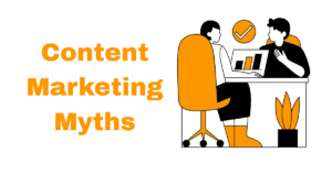 Content Marketing Myths