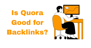 Is Quora Good for Backlinks