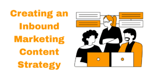 Creating an Inbound Marketing Content Strategy