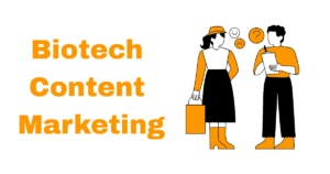 Biotech Content Marketing