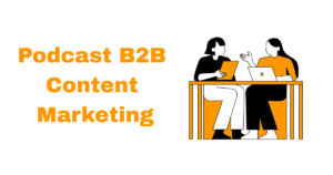 Podcast B2B Content Marketing