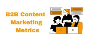 B2B Content Marketing Metrics