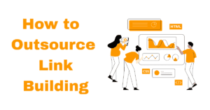 How to Outsource Link Building